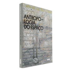 ANTROPOLOGIA DO ESPACO<BR> Habitar, fundar, distribuir, transformar