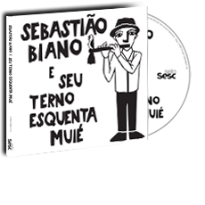 SEBASTI?O BIANO E SEU TERNO ESQUENTA MUIE