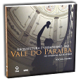 ARQUITETURA E URBANISMO NO VALE DO PARAÍBA<BR>Do colonial ao eclético